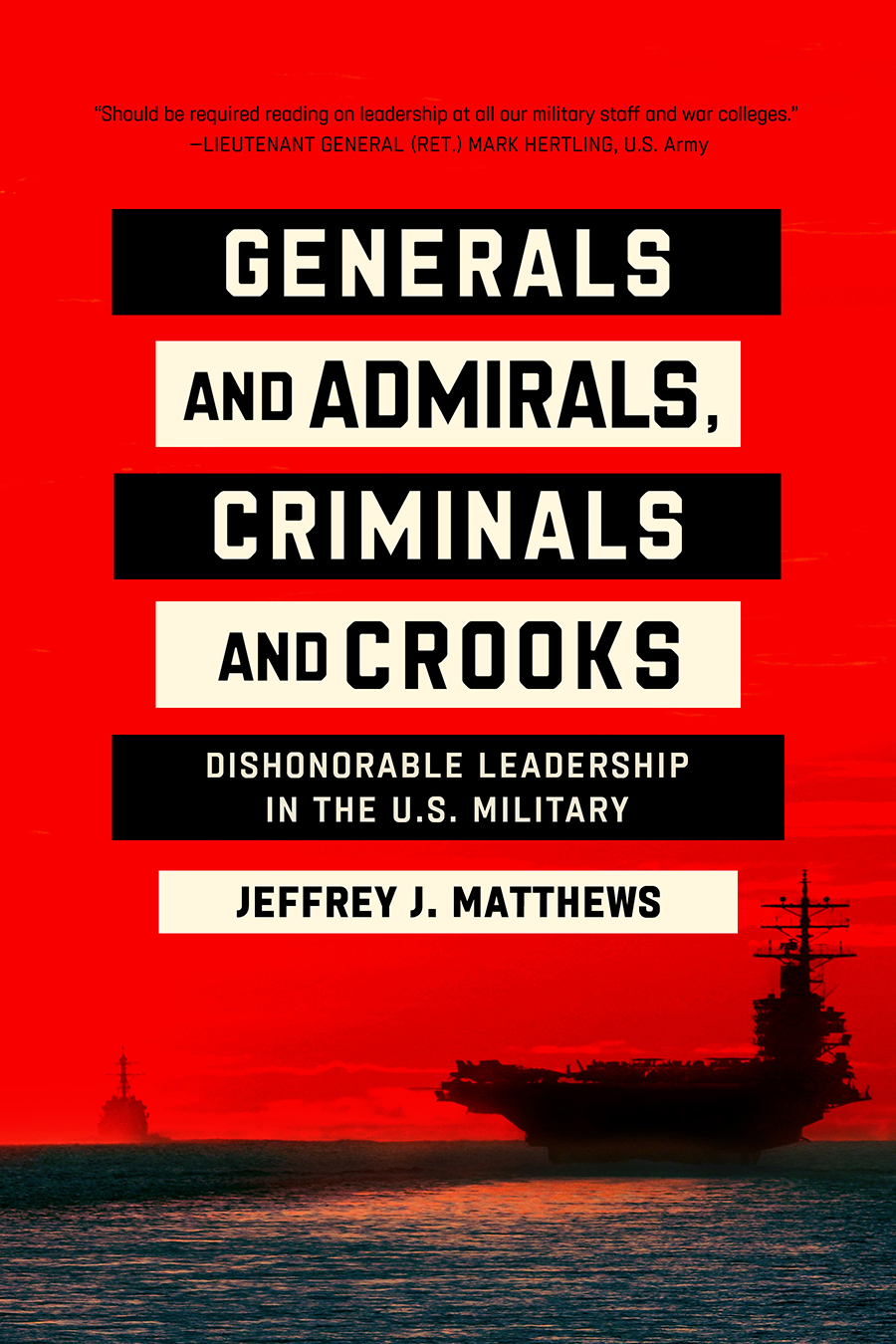 Cover for Generals and Admirals, Criminals and Crooks: Dishonorable Leadership in the U.S. Military